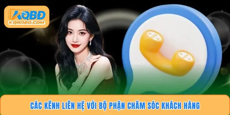 Các kênh liên hệ với bộ phận chăm sóc khách hàng
