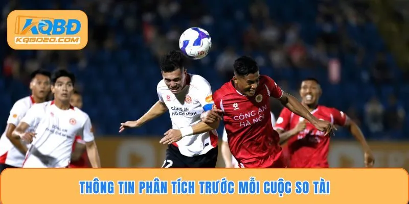 Thông tin phân tích trước mỗi cuộc so tài
