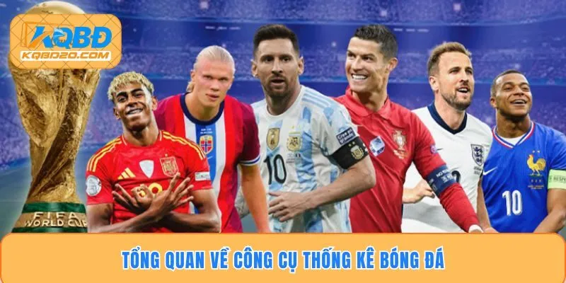 Tổng quan về công cụ thống kê bóng đá
